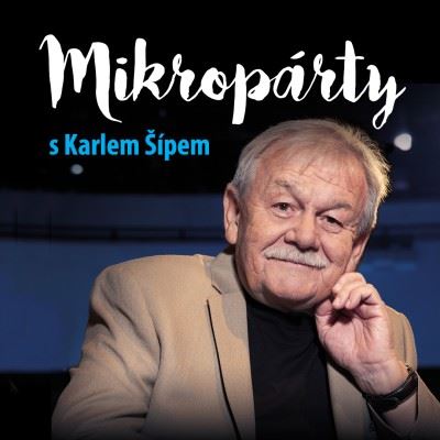 MIKROPÁRTY S KARLEM ŠÍPEM